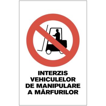 Interzis vehiculelor de manipulare a marfurilor