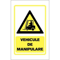 Indicator de avertizare: Vehicule de manipulare Dimensiuni 200 x 300 mm.