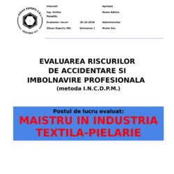 Evaluarea riscurilor de accidentare si imbolnavire profesionala Maistru in Industria Textila - Pielarie