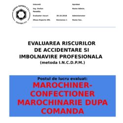 Evaluarea riscurilor de accidentare si imbolnavire profesionala Marochiner-Confectioner Marochinarie dupa Comanda