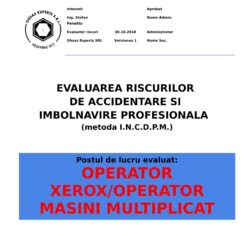 Evaluarea riscurilor de accidentare si imbolnavire profesionala Operator Xerox Operator Masini Multiplicat