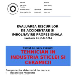 Evaluarea riscurilor de aciidentare si imbolnavire profesionala Tehnician in Industria Sticlei si Ceramicii