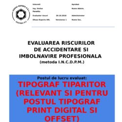 Evaluarea riscurilor de accidentare si imbolnavire profesionala Tipograf Tiparitor relevant si pentru postul Tipograf Print Digital si Offset